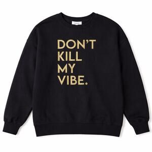 Francesca’s Black Crewneck Sweatshirt Gold Embroidered Don’t Kill My Vibe Size M